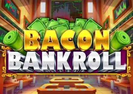 Bacon Bankroll